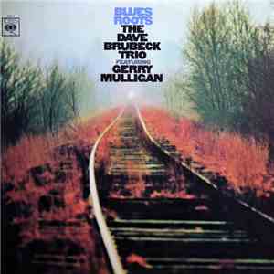 The Dave Brubeck Trio Featuring Gerry Mulligan - Blues Roots flac album