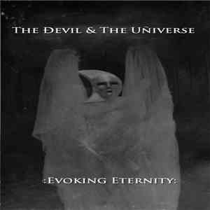 The Devil & The Universe - :Evoking Eternity: flac album