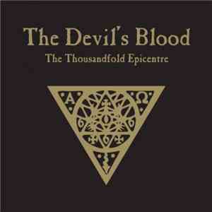 The Devil's Blood - The Thousandfold Epicentre flac album