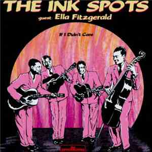 The Ink Spots Guest: Ella Fitzgerald - If I Didn't Care flac album
