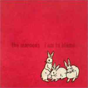 The Maroons  - I Am To Blame flac album