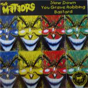 The Meteors  - Slow Down You Grave Robbing Bastard flac album