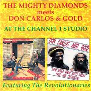 The Mighty Diamonds Meets Don Carlos  & Gold  - At The Channel 1 Studio (Featuring The Revolutionaries) flac album