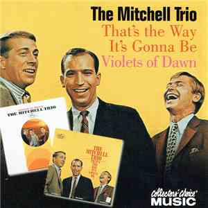 The Mitchell Trio - That's The Way It's Gonna Be Violets of Dawn flac album