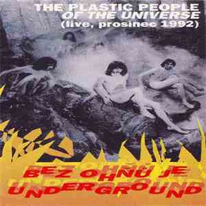The Plastic People Of The Universe - Bez Ohňů Je Underground (Live, Prosinec 1992) flac album