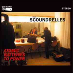 The Scoundrelles - Atomic Batteries To Power flac album
