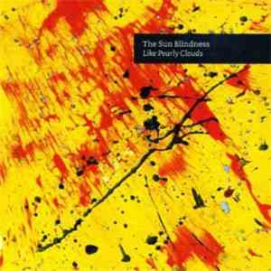 The Sun Blindness - Like Pearly Clouds flac album