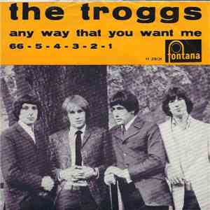 The Troggs - Any Way That You Want Me / 66 - 5 - 4 - 3 - 2 - 1 flac album