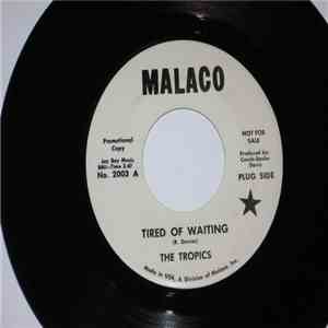 The Tropics  - Tired Of Waiting / Talking 'Bout Love flac album