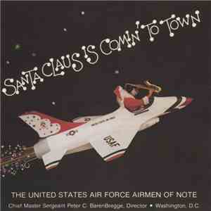 The United States Air Force Airmen Of Note - Santa Claus Is Comin' To Town flac album
