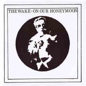 The Wake - On Our Honeymoon flac album