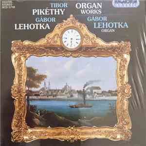 Tibor Pikéthy, Gábor Lehotka - Organ Works flac album