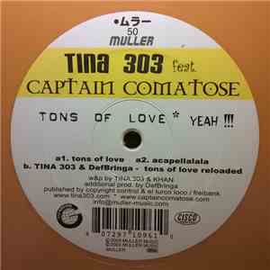 Tina 303 Feat. Captain Comatose - Tons Of Love Yeah!!! flac album