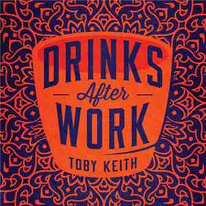 Toby Keith - Drinks After Work flac album