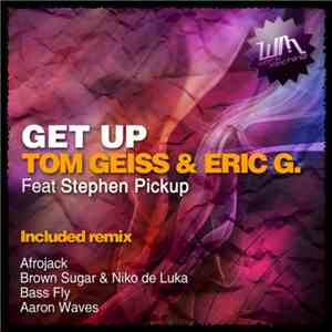 Tom Geiss & Eric G.  Feat Stephen Pickup - Get Up flac album