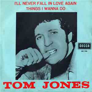 Tom Jones - I'll Never Fall In Love Again / Things I Wanna Do flac album