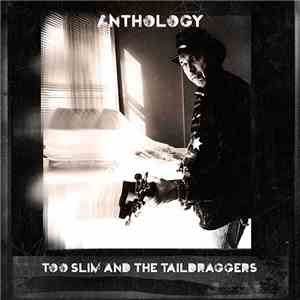 Too Slim And The Taildraggers - Anthology flac album