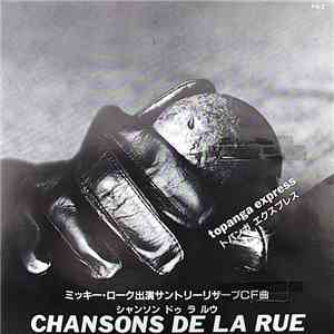 Topanga Express = トパンガ エクスプレス - Chanson De La Rue = シャンソン ドゥ ラ ル flac album