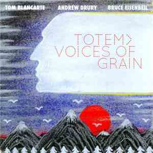 Totem> - Voices Of Grain flac album