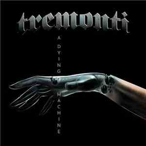 Tremonti - A Dying Machine flac album