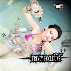 Trendy Hooliguns - Χολέτρα flac album