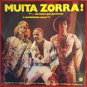 Trio Mocotó - Muita Zorra! (...São Coisas Que Glorificam A Sensibilidade Atual) flac album
