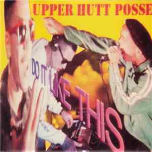 Upper Hutt Posse - Do It Like This flac album