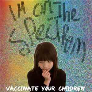 vaccinate your children - Im On The Spectrum flac album