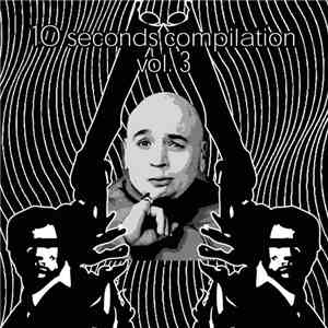 Various - 10 Seconds Compilation Vol. 3 flac album