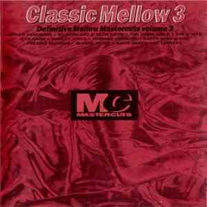 Various - Classic Mellow Mastercuts Volume 3 flac album