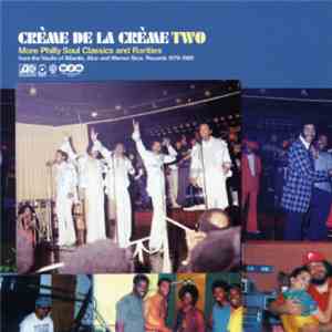 Various - Crème De La Crème Two (More Philly Soul Classics And Rarities) flac album