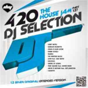 Various - DJ Selection 420: The House Jam Part 127 flac album