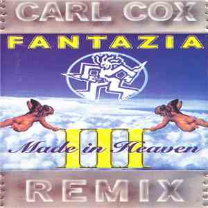 Various - Fantazia III: Made In Heaven (Carl Cox Remix) flac album