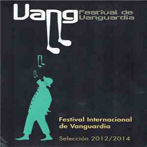 Various - Festival Internacional De Vanguardia Selección 2012/2014 flac album