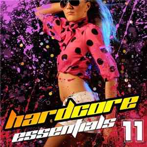 Various - Hardcore Essentials Volume 11 flac album