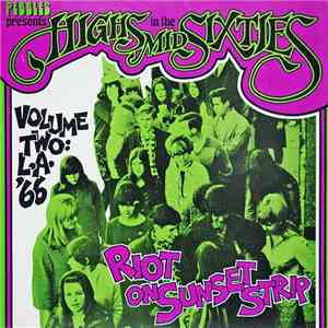 Various - Highs In The Mid Sixties Volume 2: L.A. '66 Riot On Sunset Strip flac album