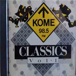 Various - KOME 98.5 FM - Classics Volume 1 flac album