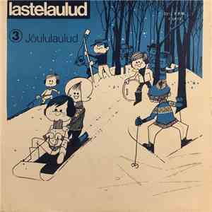 Various - Lasteansambel Ja Solistid - Lastelaulud: 3 Jõululaulud flac album