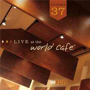 Various - Live At The World Cafe Volume 37 flac album