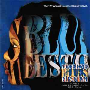 Various - Lucerne Blues Festival 2011 (The 17th Annual Lucerne Blues Festival) flac album