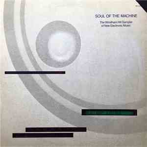 Various - Soul Of The Machine (The Windham Hill Sampler Of New Electronic Music) flac album
