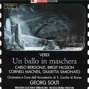 Verdi / Carlo Bergonzi • Birgit Nilsson • Cornell MacNeil • Giulietta Simionato • Orchestra E Coro Dell'Accademia di S. Cecilia Di Roma • Georg Solti - Un Ballo In Maschera flac album