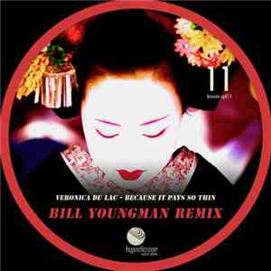 Veronica du Lac - Because It Pays So Thin (Bill Youngman Remix) flac album