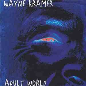 Wayne Kramer - Adult World flac album