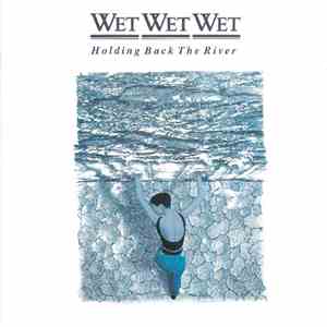 Wet Wet Wet - Holding Back The River flac album