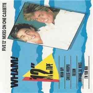 Wham! - The 12" Tape (Five 12" Mixes On One Cassette) flac album