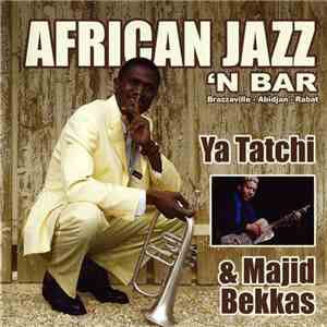 Ya Tatchi & Majid Bekkas - African Jazz 'n Bar flac album