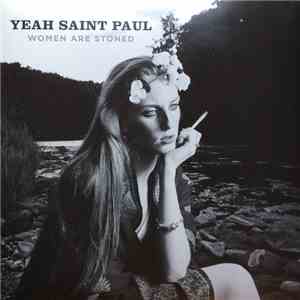 Yeah Saint Paul - Women Are Stoned flac album