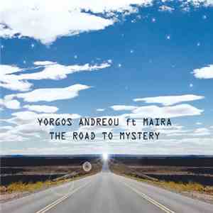 Yorgos Andreou Feat. Maira  - The Road To Mystery flac album