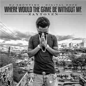 Zaytoven - Where Would The Game Be Without Me flac album
